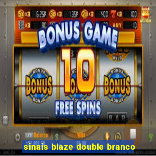 sinais blaze double branco